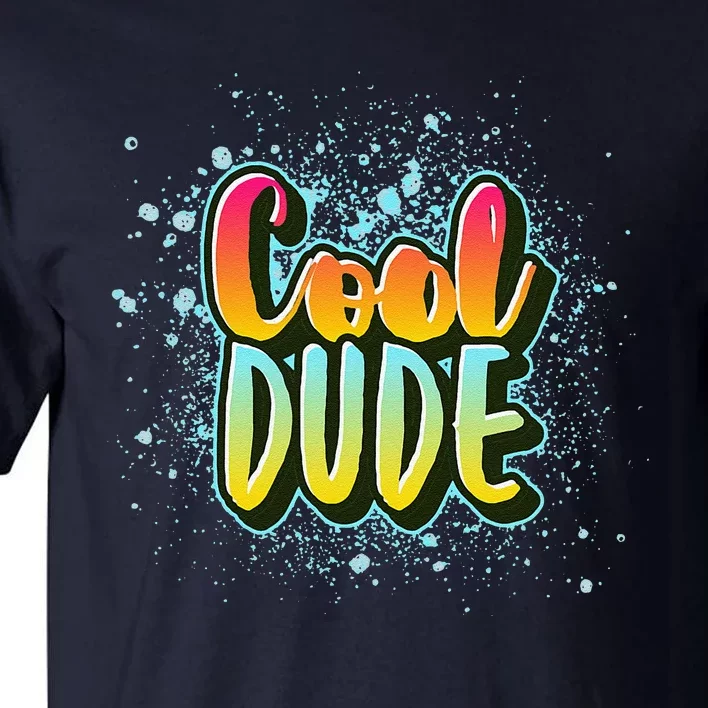 Matching Father And Son Fathers Day Gift Cool Dude Tall T-Shirt