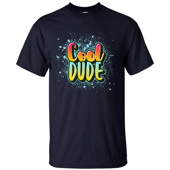 Matching Father And Son Fathers Day Gift Cool Dude Tall T-Shirt