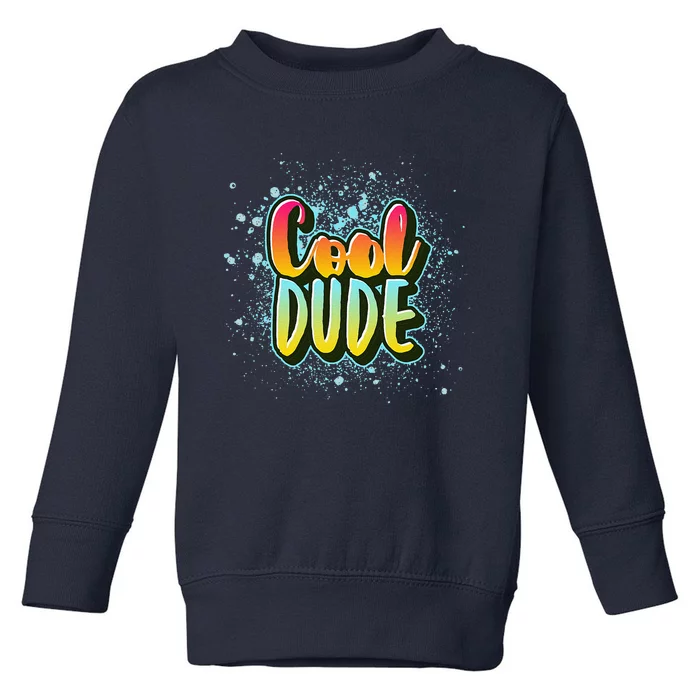 Matching Father And Son Fathers Day Gift Cool Dude Toddler Sweatshirt