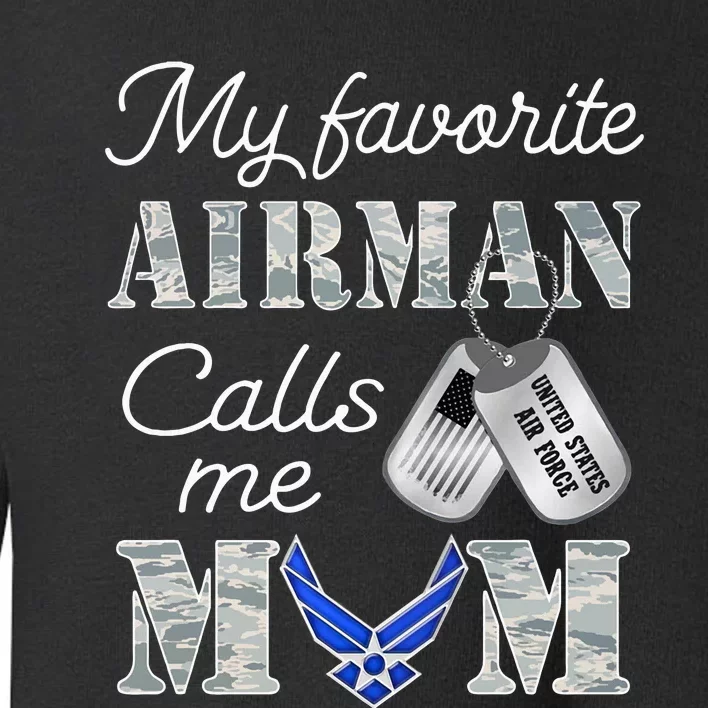 My Favorite Airman Calls Me Mom Air Force Mom Toddler Sweatshirt