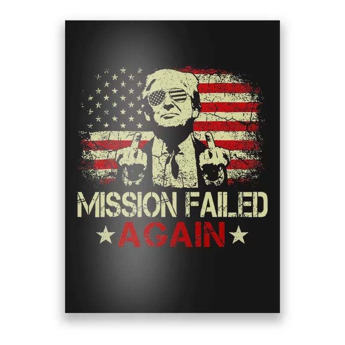 Mission Failed Again Trump 2024 Us American Flag Poster