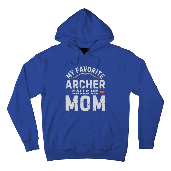 My Favorite Archer Calls Me Mom Funny Archery Mothers Day Gift Hoodie