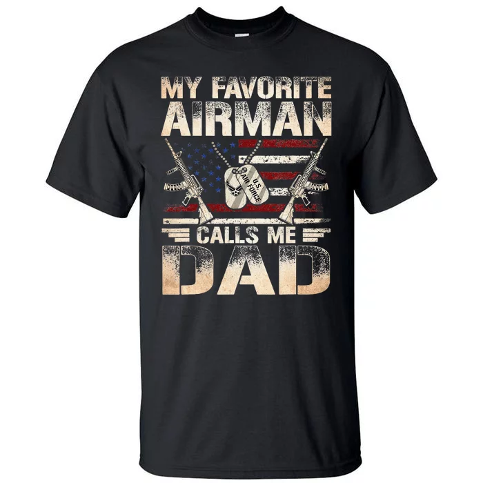 My Favorite Airman Calls Me Dad Air Force Dad Tall T-Shirt