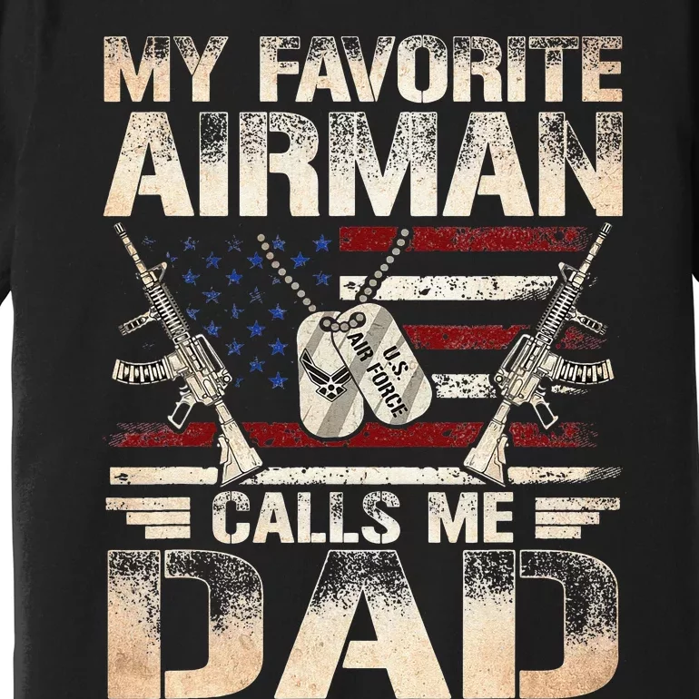 My Favorite Airman Calls Me Dad Air Force Dad Premium T-Shirt