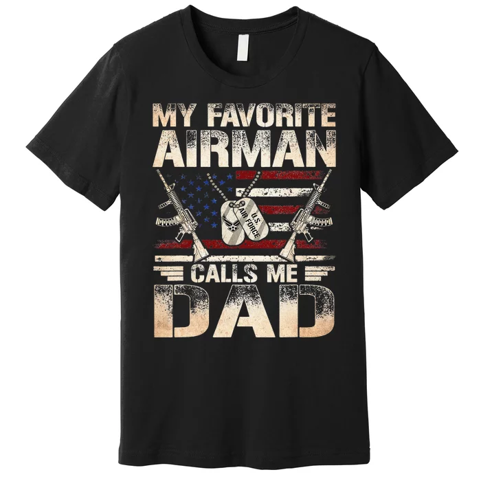 My Favorite Airman Calls Me Dad Air Force Dad Premium T-Shirt