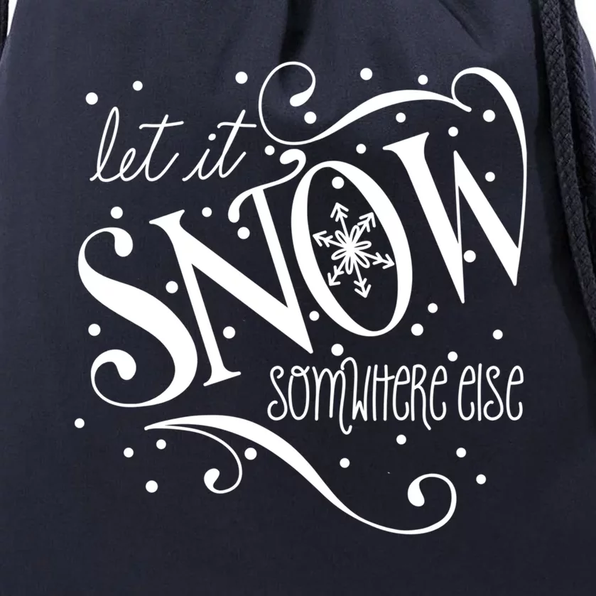 Mel F Arts Let It Snow Somewhere Else Winter Holiday Great Gift Drawstring Bag