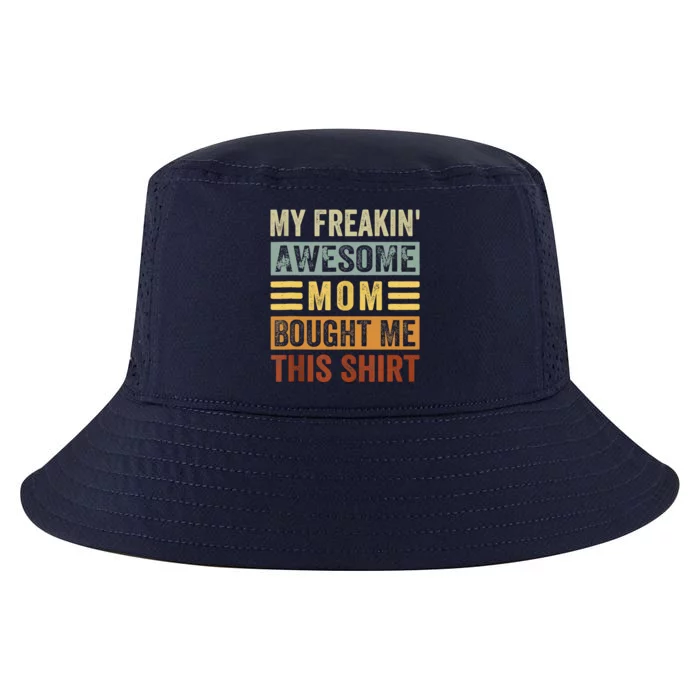 My Freakin' Awesome Mom Bought Me This Family Cool Comfort Performance Bucket Hat