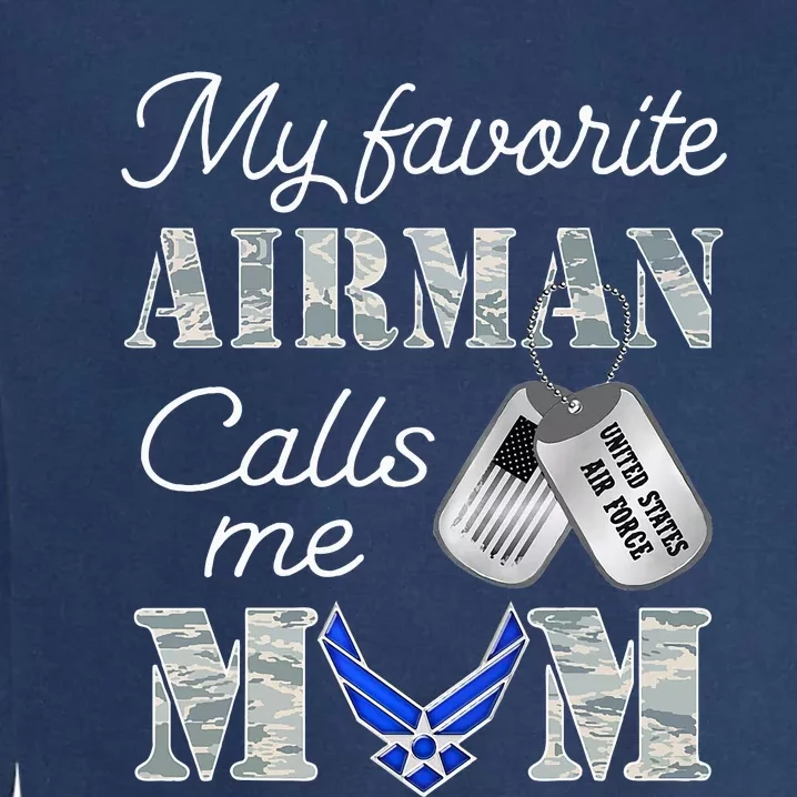 My Favorite Airman Calls Me Mom Air Force Mom Garment-Dyed Sweatshirt