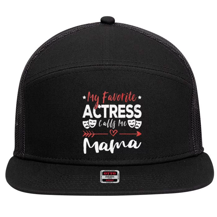 My Favorite Actress Calls Me Mama Theatre Lover Mom 7 Panel Mesh Trucker Snapback Hat