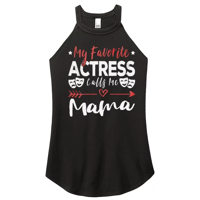 My Favorite Actress Calls Me Mama Theatre Lover Mom Women’s Perfect Tri Rocker Tank