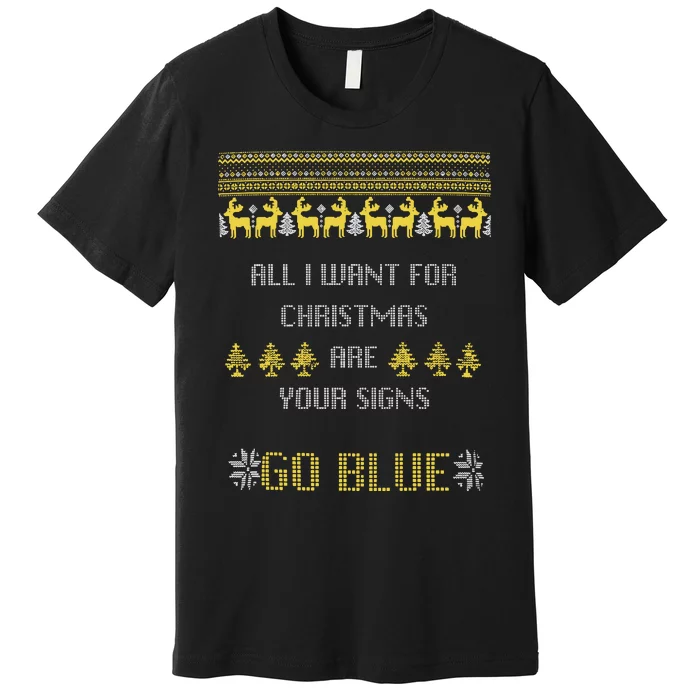 Michigan Football All I Want For Christmas Are Your Signs Premium T-Shirt