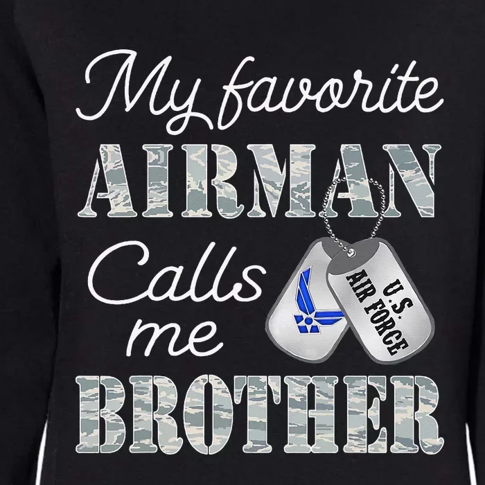 My Favorite Airman Calls Me Brother Air Force Brother Womens California Wash Sweatshirt