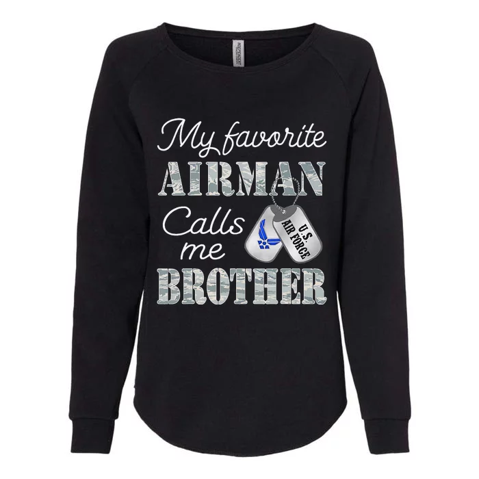 My Favorite Airman Calls Me Brother Air Force Brother Womens California Wash Sweatshirt