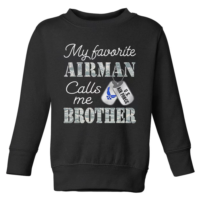 My Favorite Airman Calls Me Brother Air Force Brother Toddler Sweatshirt