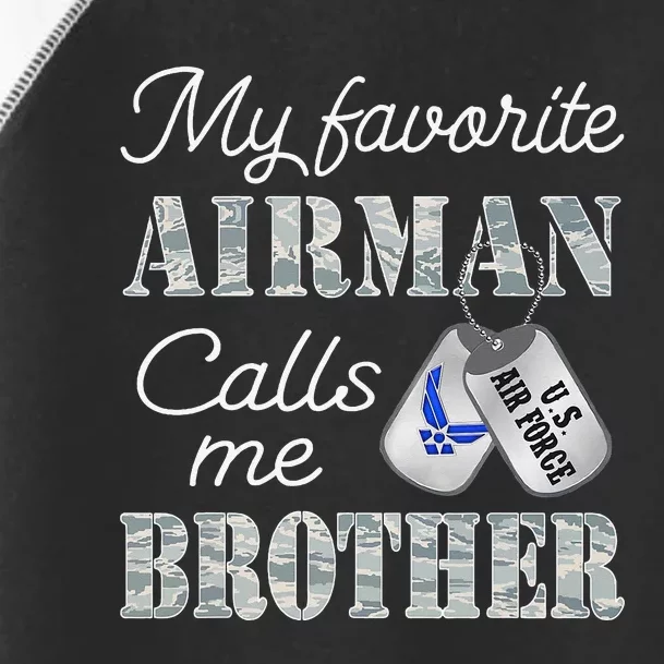 My Favorite Airman Calls Me Brother Air Force Brother Toddler Fine Jersey T-Shirt