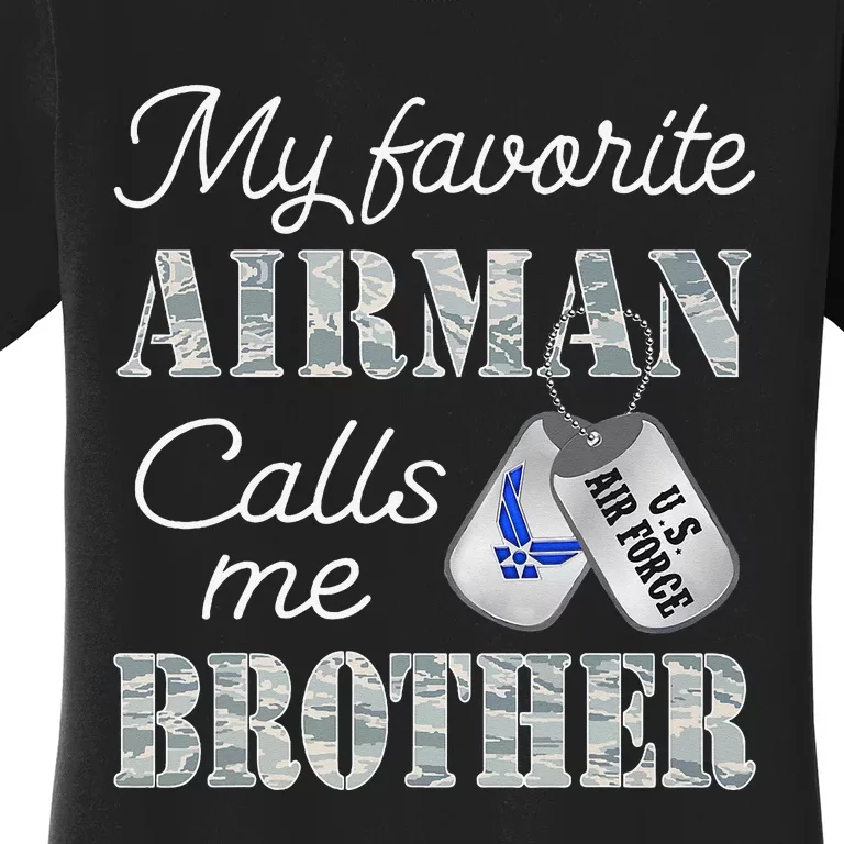 My Favorite Airman Calls Me Brother Air Force Brother Women's T-Shirt