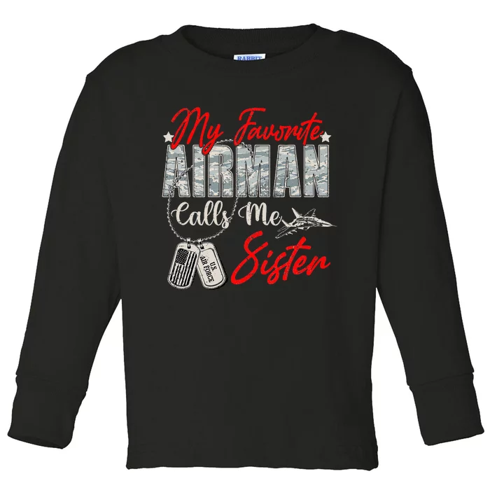 My Favorite Airman Calls Me Sister Proud Air Force Sister Toddler Long Sleeve Shirt