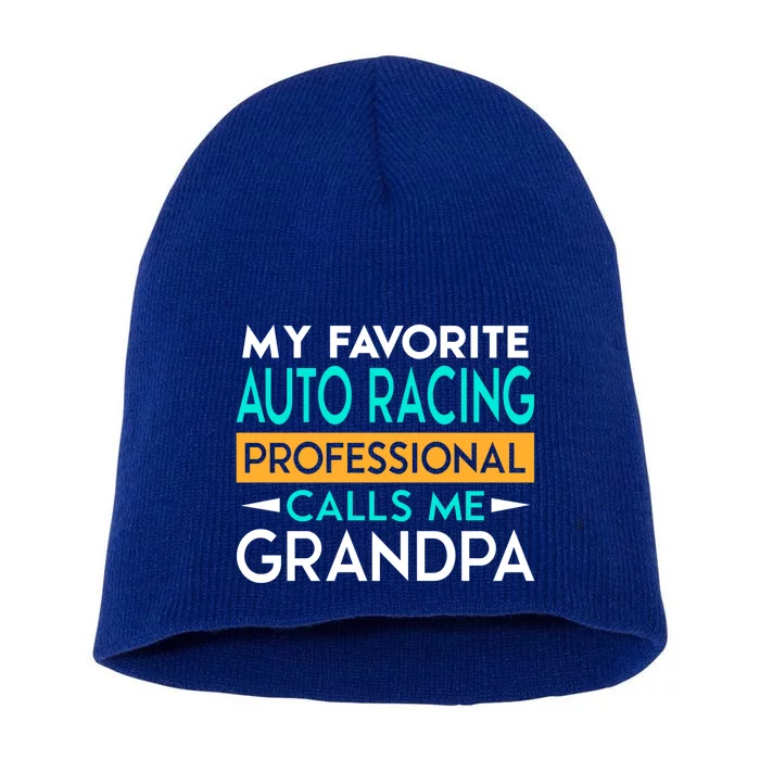 My Favorite Auto Racing Professional Calls Me Grandpa Funny Gift Short Acrylic Beanie