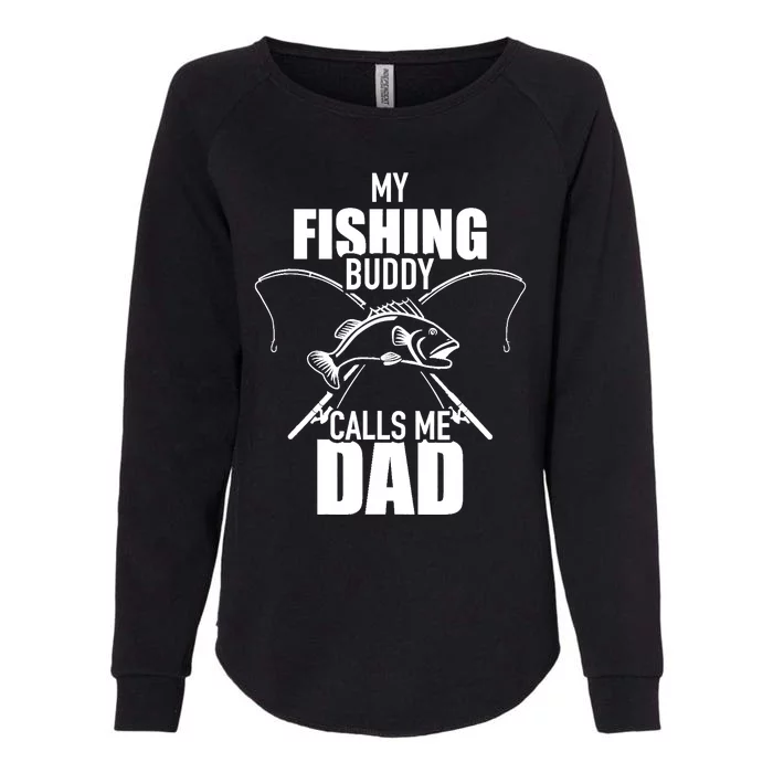 My fishing buddy calls me dad Womens California Wash Sweatshirt