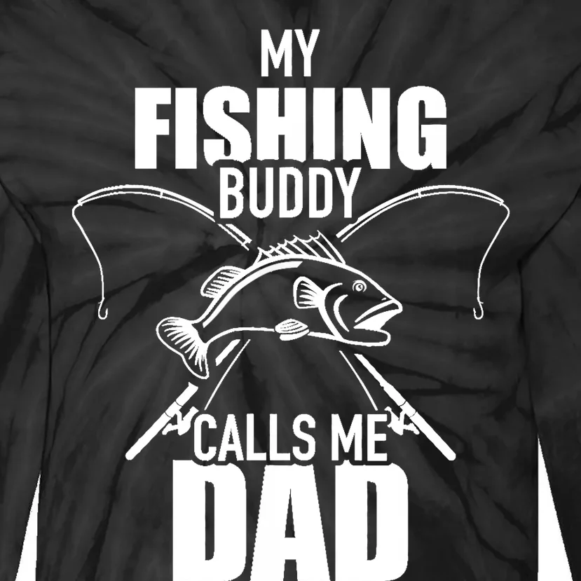 My fishing buddy calls me dad Tie-Dye Long Sleeve Shirt