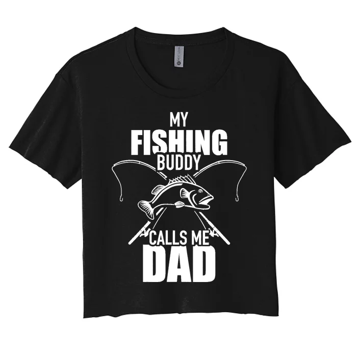 My fishing buddy calls me dad Women's Crop Top Tee