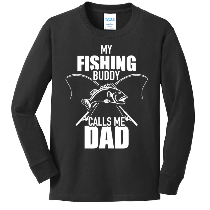 My fishing buddy calls me dad Kids Long Sleeve Shirt