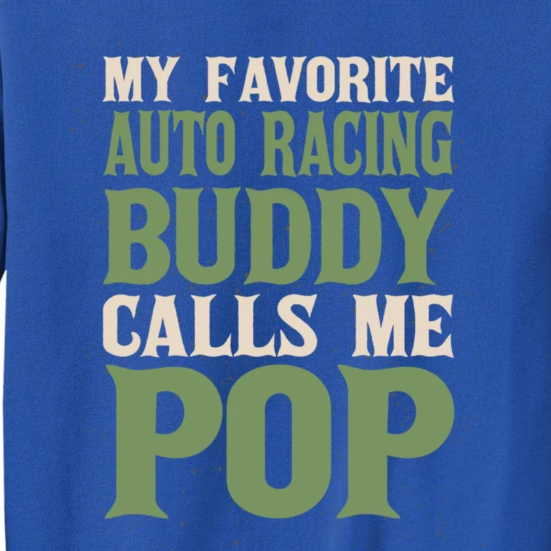 My Favorite Buddy Car Racing Dad Auto Racing Daddy Hobby Gift Tall Sweatshirt