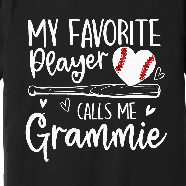 My Favorite Baseball Player Calls Me Grammie Mothers Day Premium T-Shirt