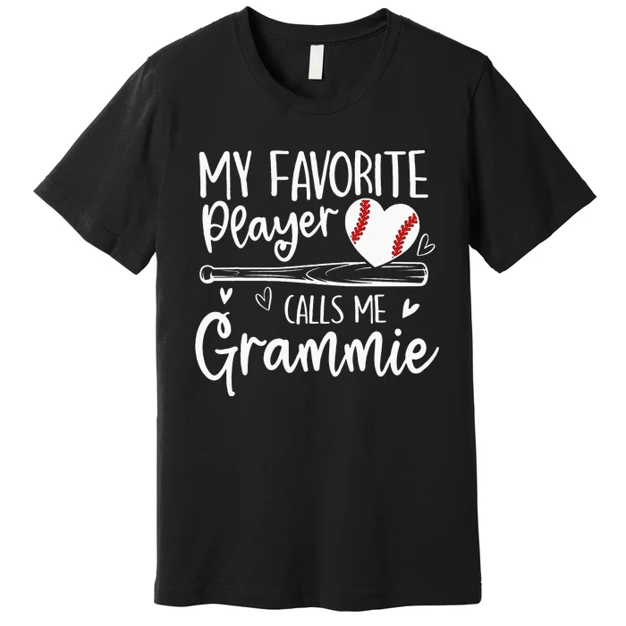 My Favorite Baseball Player Calls Me Grammie Mothers Day Premium T-Shirt