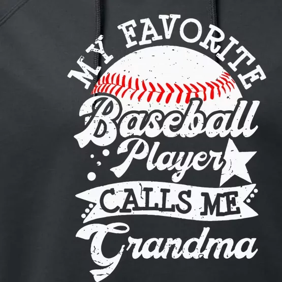 My Favorite Baseball Player Calls Me Grandma Baseball Family Performance Fleece Hoodie