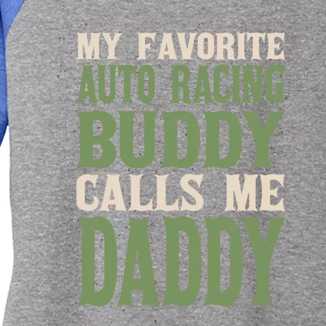 My Favorite Buddy Car Racing Daddy Auto Racing Dad Hobby Gift Women's Tri-Blend 3/4-Sleeve Raglan Shirt