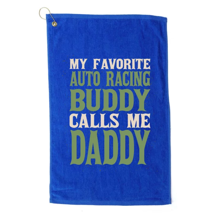 My Favorite Buddy Car Racing Daddy Auto Racing Dad Hobby Gift Platinum Collection Golf Towel