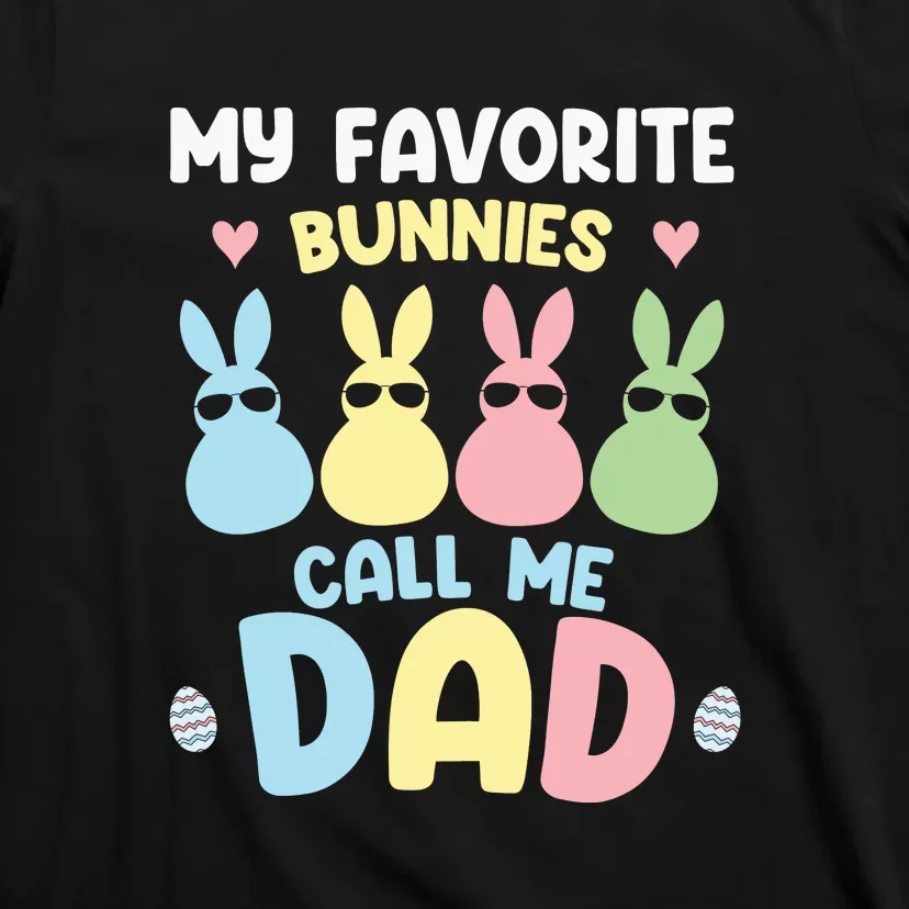 My Favorite Bunnies Call Me Daddy Easter Peeps Father's Day Easter Day T-Shirt