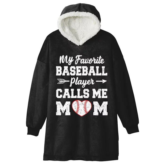 My Favorite Baseball Player Calls Me Mom Mothers Day Hooded Wearable Blanket