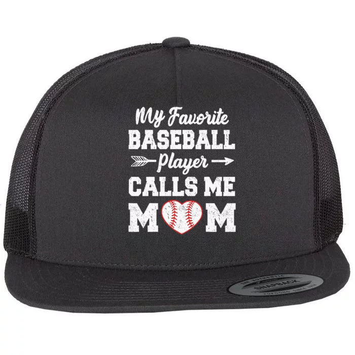 My Favorite Baseball Player Calls Me Mom Mothers Day Flat Bill Trucker Hat