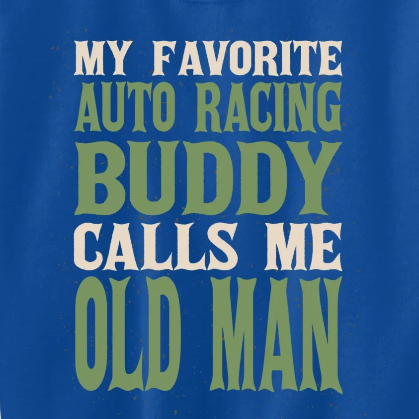 My Favorite Buddy Car Racing Old Auto Racing Dad Hobby Cool Gift Kids Sweatshirt