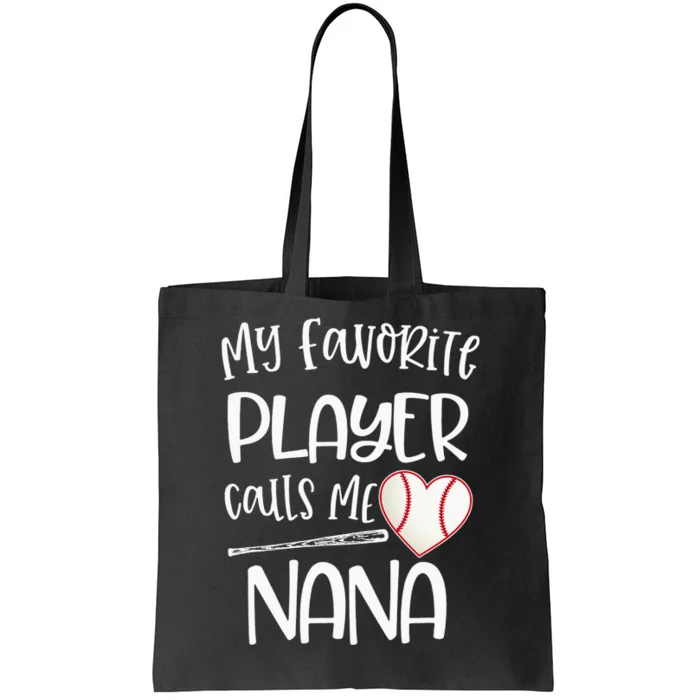 My Favorite Baseball Player Calls Me Nana Heart Ball Tote Bag