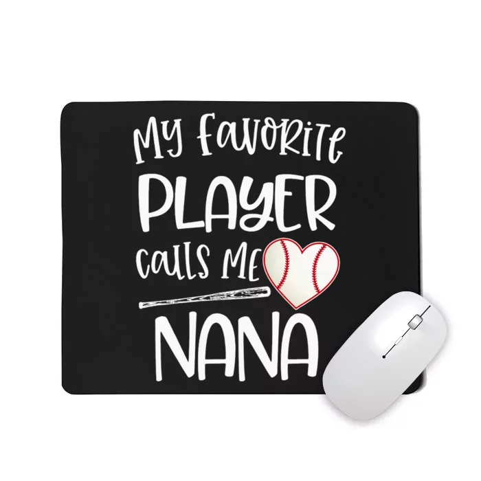 My Favorite Baseball Player Calls Me Nana Heart Ball Mousepad