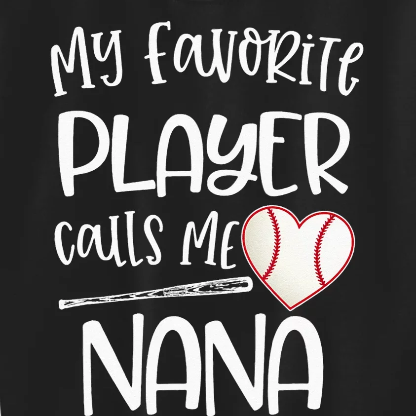 My Favorite Baseball Player Calls Me Nana Heart Ball Kids Sweatshirt