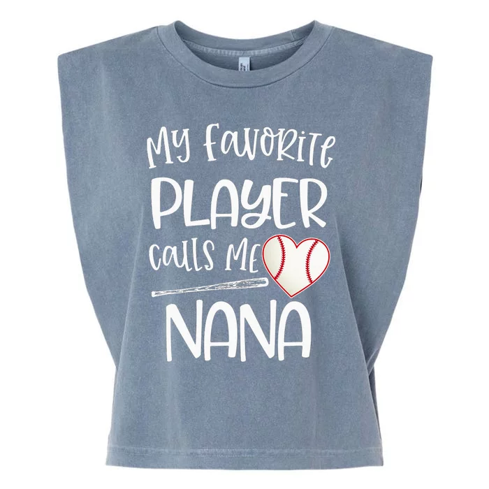 My Favorite Baseball Player Calls Me Nana Heart Ball Garment-Dyed Women's Muscle Tee