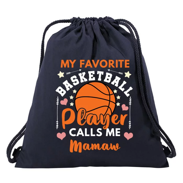 My Favorite Basketball Player Calls Me Mamaw Ball Mom Meaningful Gift Drawstring Bag