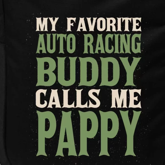 My Favorite Buddy Car Racing Pappy Auto Racing Dad Hobby Meaningful Gift Impact Tech Backpack