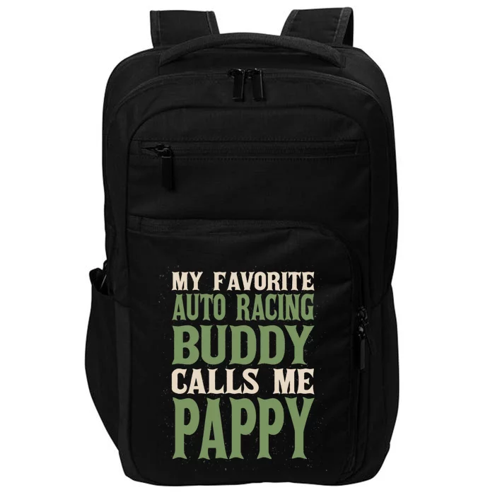 My Favorite Buddy Car Racing Pappy Auto Racing Dad Hobby Meaningful Gift Impact Tech Backpack