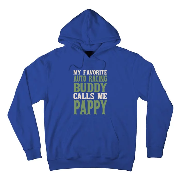 My Favorite Buddy Car Racing Pappy Auto Racing Dad Hobby Meaningful Gift Tall Hoodie