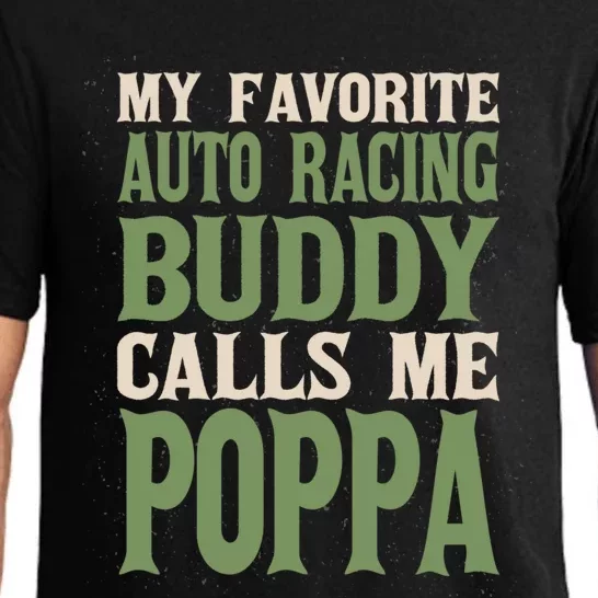 My Favorite Buddy Car Racing Poppa Auto Racing Dad Hobby Gift Pajama Set