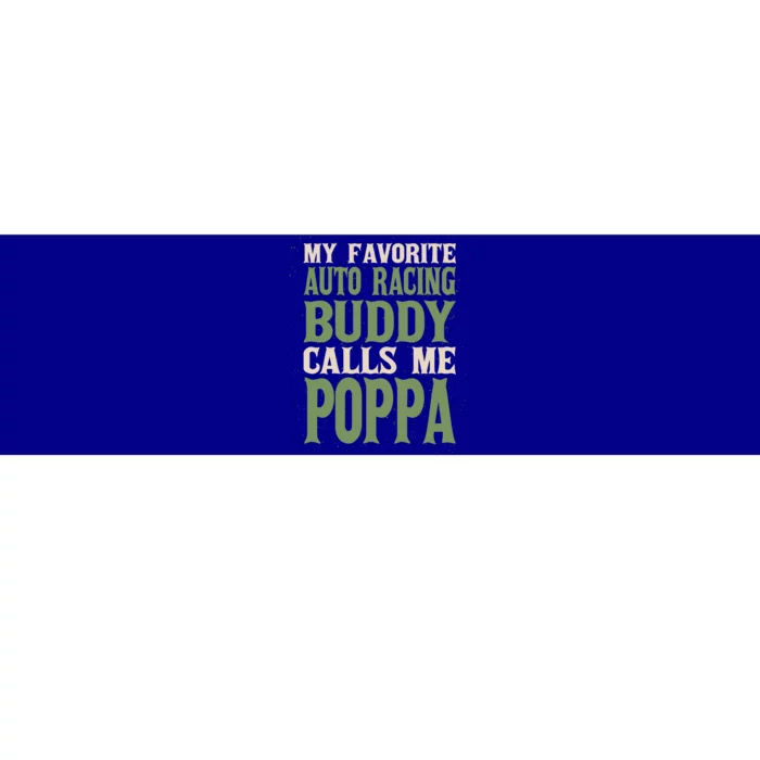 My Favorite Buddy Car Racing Poppa Auto Racing Dad Hobby Gift Bumper Sticker