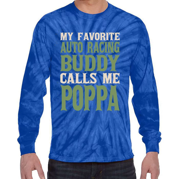 My Favorite Buddy Car Racing Poppa Auto Racing Dad Hobby Gift Tie-Dye Long Sleeve Shirt