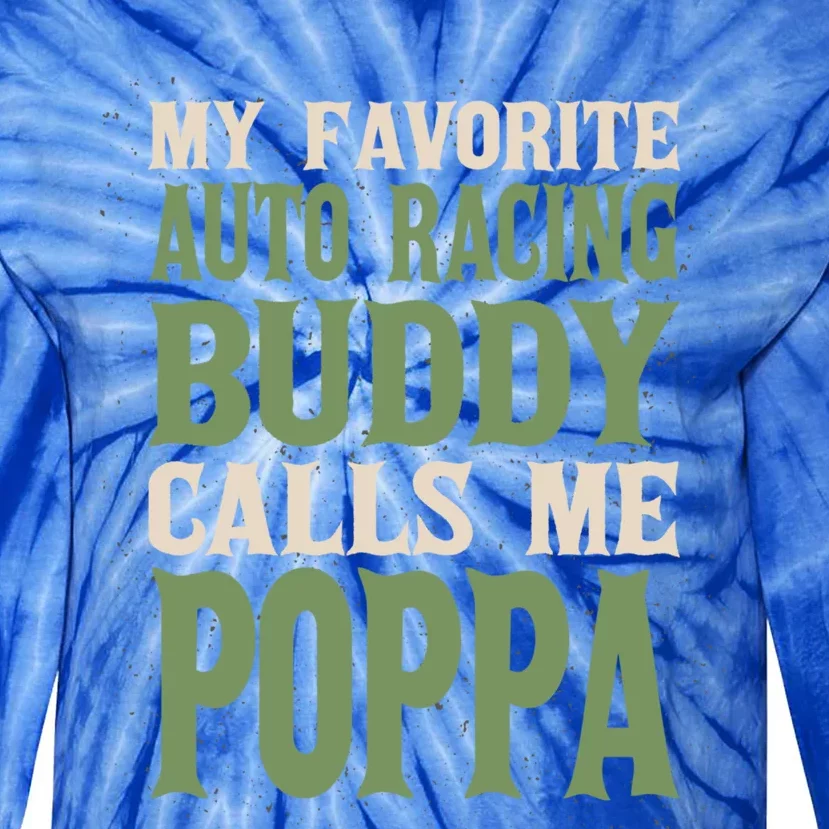 My Favorite Buddy Car Racing Poppa Auto Racing Dad Hobby Gift Tie-Dye Long Sleeve Shirt