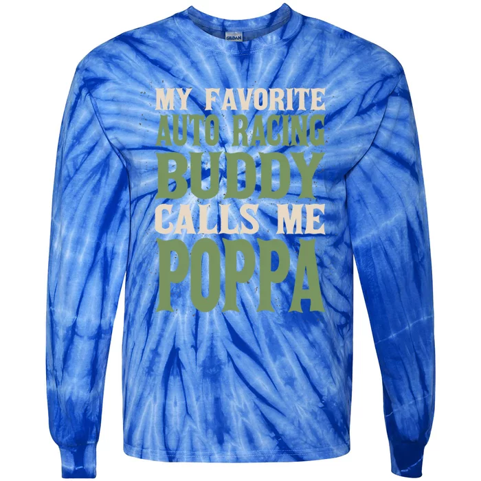 My Favorite Buddy Car Racing Poppa Auto Racing Dad Hobby Gift Tie-Dye Long Sleeve Shirt