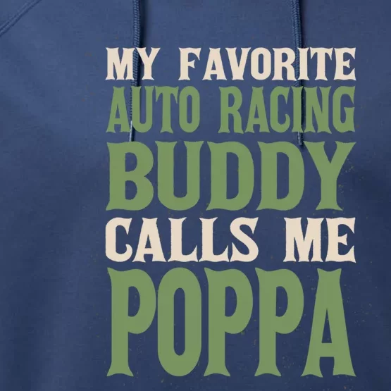 My Favorite Buddy Car Racing Poppa Auto Racing Dad Hobby Gift Performance Fleece Hoodie